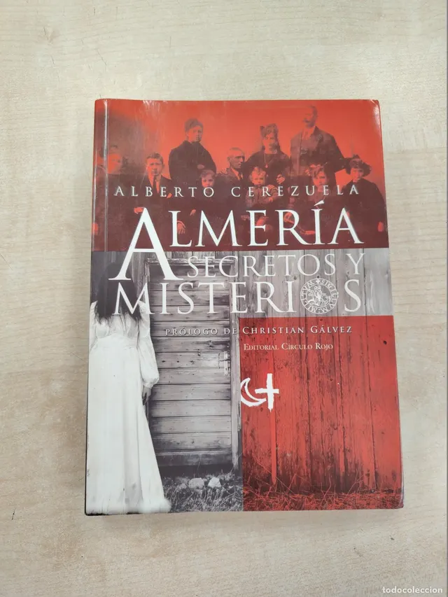 ALMERÍA SECRETOS Y MISTERIOS - ALBERTO CEREZUELA