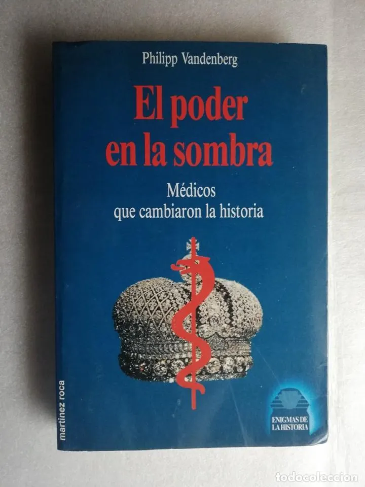 EL PODER EN LA SOMBRA, MÉDICOS QUE CAMBIAN LA HISTORIA - PHILIPP VANDENBERG
