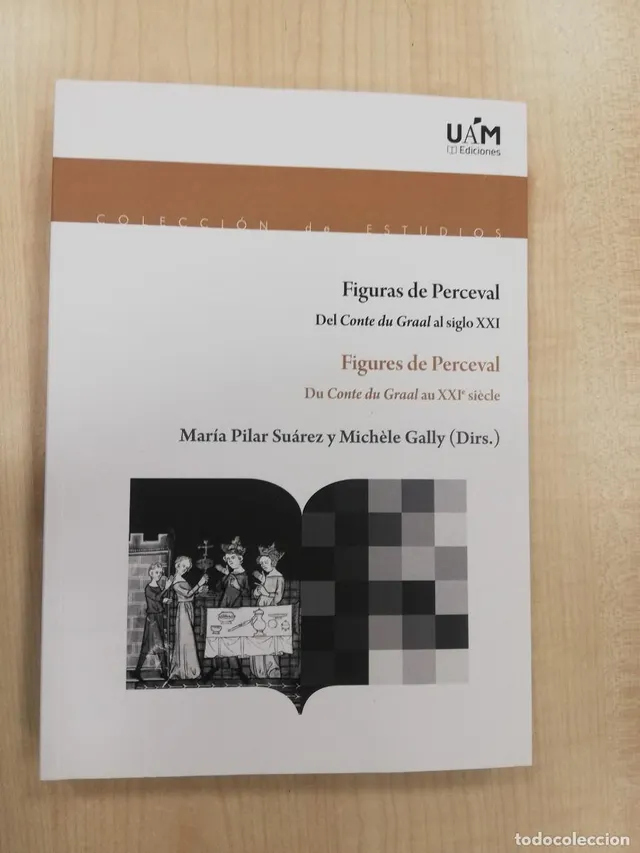 FIGURAS DE PERCEVAL - DEL CONTEL DU GRAAL AL SIGLO XXI - SUÁ