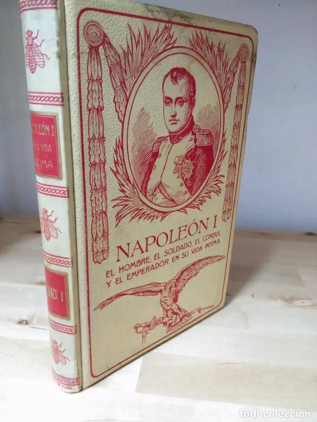 NAPOLEON I -HOMBRE, SOLDADO, CONSUL Y EMPERADOR EN SU VIDA Í