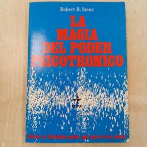 LA MAGIA DEL PODER PSICOTRÓNICO - ROBERT B. STONE